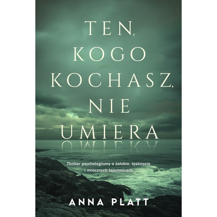 Ten, kogo kochasz, nie umiera, Anna Platt, 2024