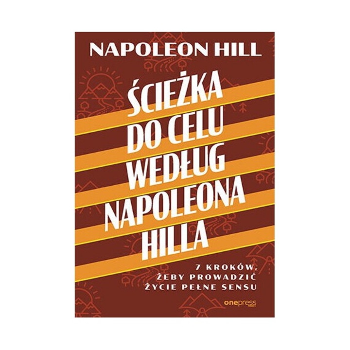 Sciezka do celu, Napoleon Hill, 2024, 80 pagini, hardcover