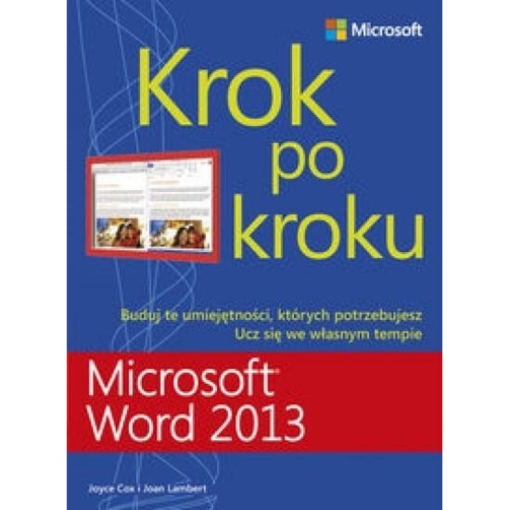 Microsoft Word 2013, Cox Joyce, Lambert Joan, 2014, 530 pagini, brosata, 234x174 mm