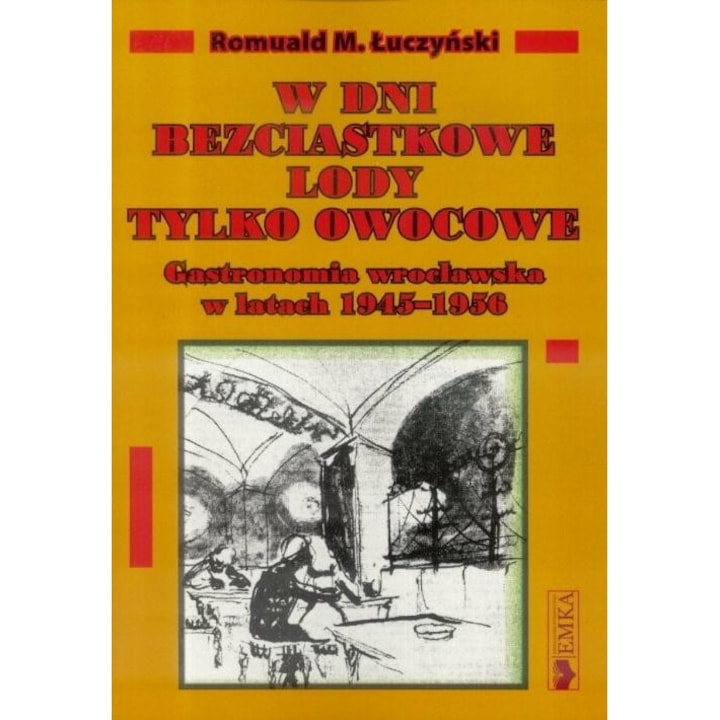 W dni bezciastkowe lody numai fructe, Romuald M.Luczynski, 2018