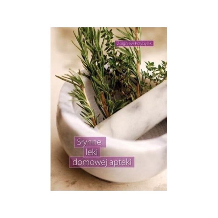 Slynne leki domowej apteki, Zbigniew Przybylak, 2009