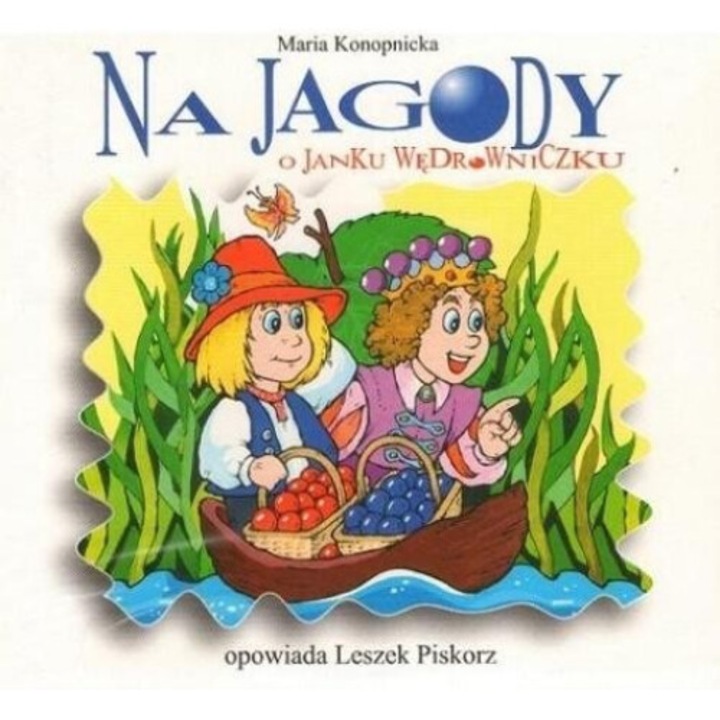 Na jagody. O janku Wedrowniczku, Maria Konopnicka, 2005