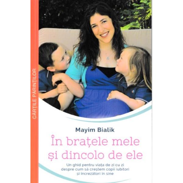In bratele mele si dincolo de ele - Mayim Bialik