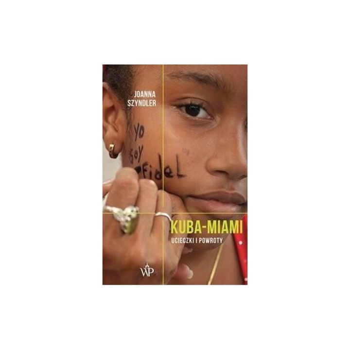 Kuba-Miami, Joanna Szyndler, 2018, 320 pagini