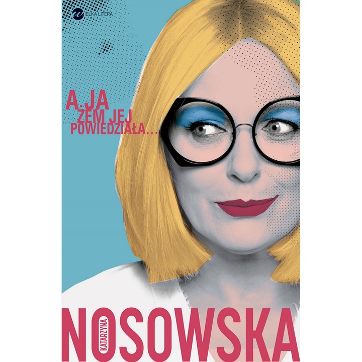 A ja zem jej powiedziala..., Katarzyna Nosowska, 2024, Wielka Litera, editie in poloneza