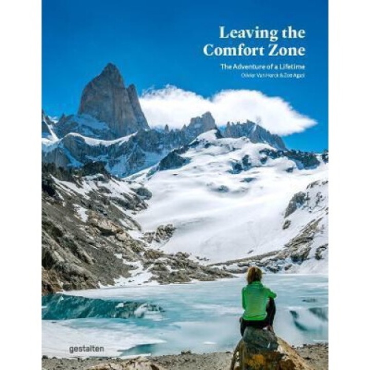 Leaving The Comfort Zone: The Adventure Of A Lifetime - Gestalten