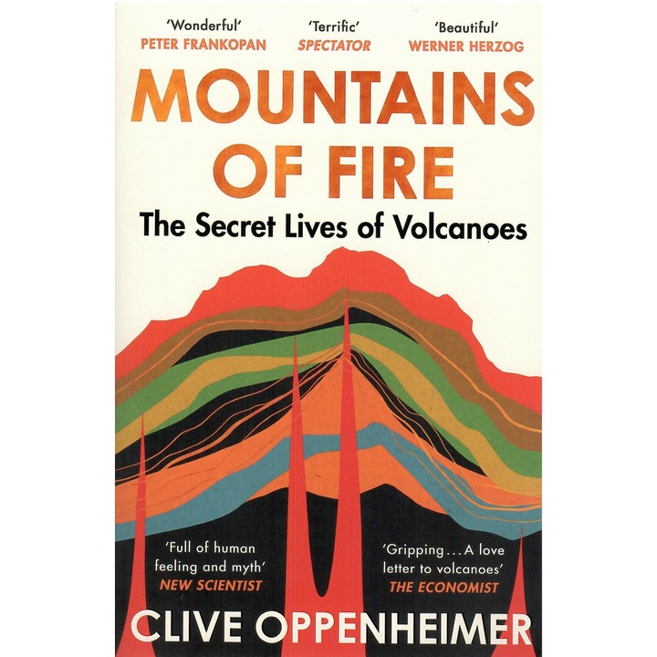 Клайв Опенхаймер: Планини от огън: Тайният живот на вулканите