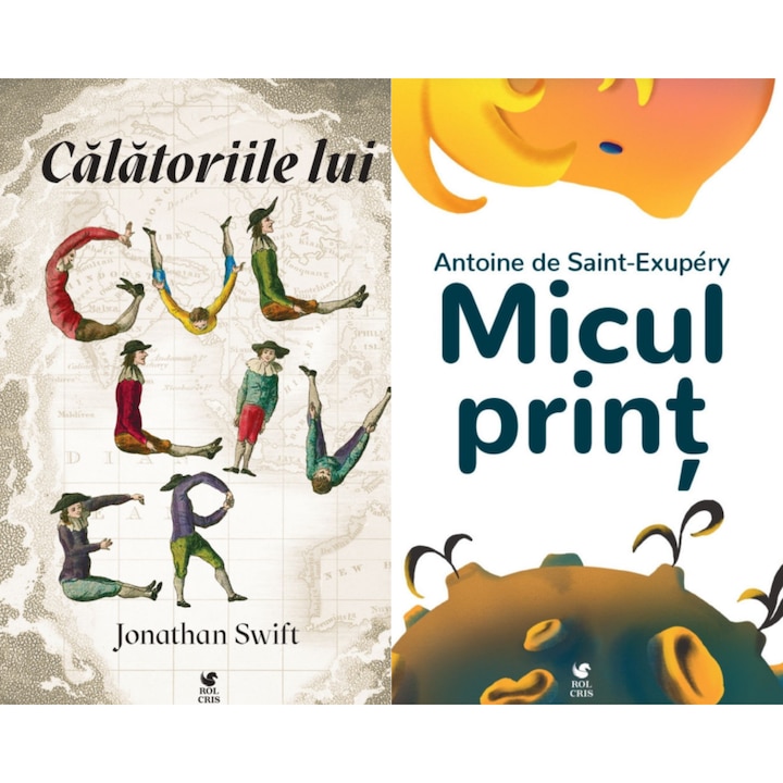 Pachet Calatoriile lui Guliver Jonathan Swift. Micul print Antoine de Saint-Exupery, Rolcris