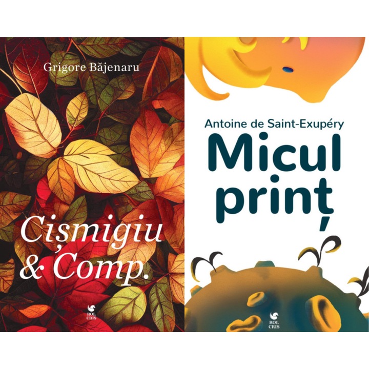 Pachet Cismigiu & Comp Grigore Bajenaru. Micul print Antoine de Saint-Exupery, Rolcris