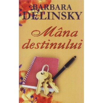 Mana destinului - Barbara delinsky Mana destinului - Barbara delinsky