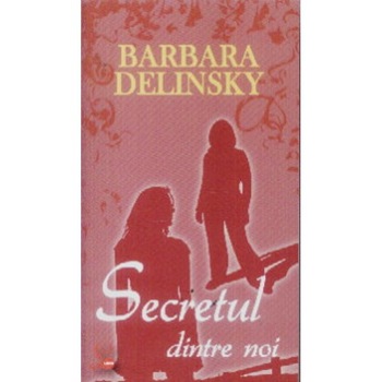 Secretul dintre noi - Barbara delinsky Secretul dintre noi - Barbara delinsky