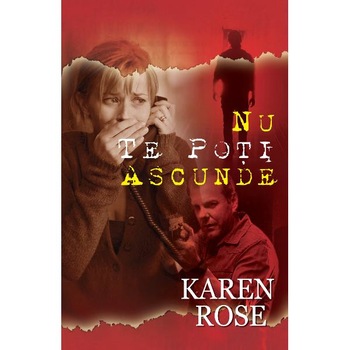 Nu te poti ascunde - Karen Rose Nu te poti ascunde - Karen Rose