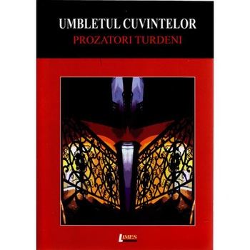 Umbletul cuvintelor - Prozatori Turdeni Umbletul cuvintelor - Prozatori Turdeni