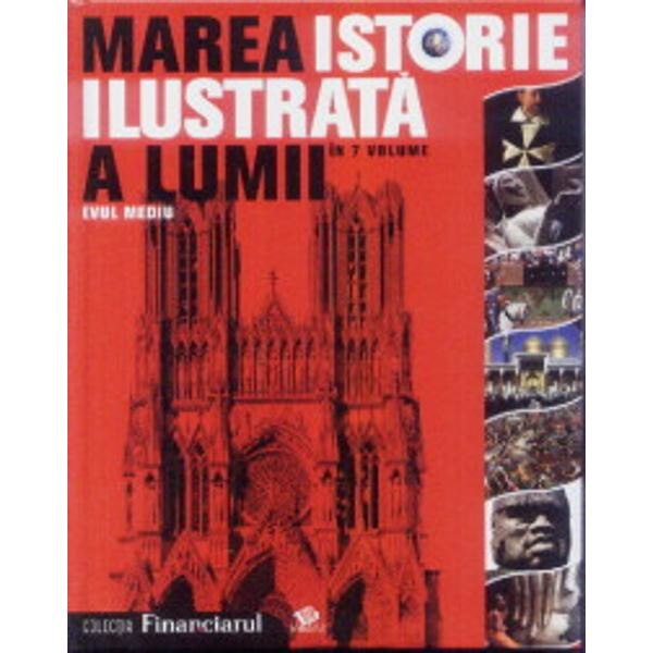 Marea istorie ilustrata a lumii vol.3: Evul Mediu
