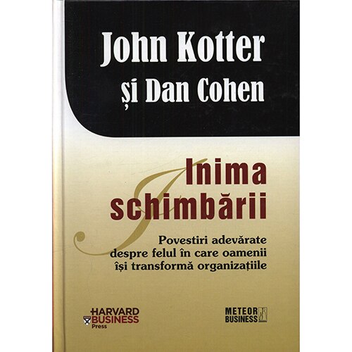 Inima schimbarii - John Kotter, Dan Cohen