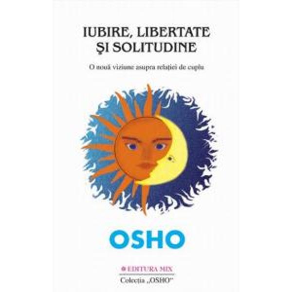 Iubire- libertate- solitudine - Osho