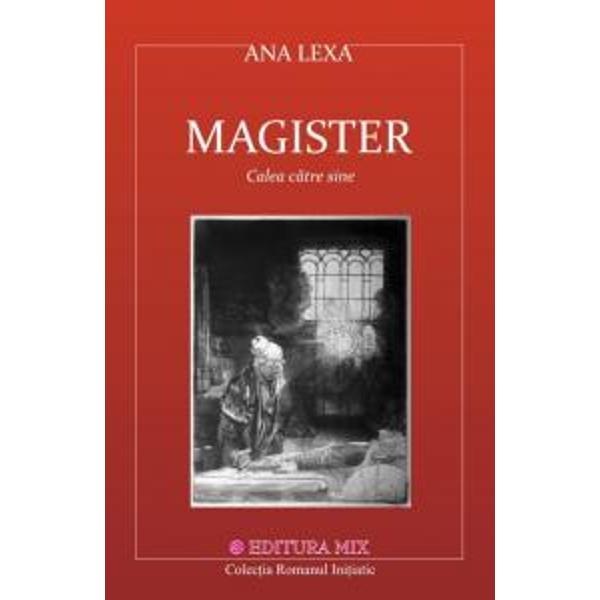 Magister. Calea catre sine - Ana Lexa