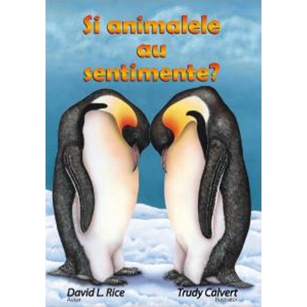 Si animalele au sentimente?- David L. Rice