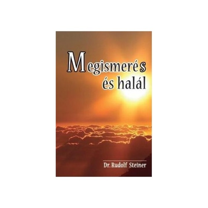 Rudolf Steiner; Megismerés és halál