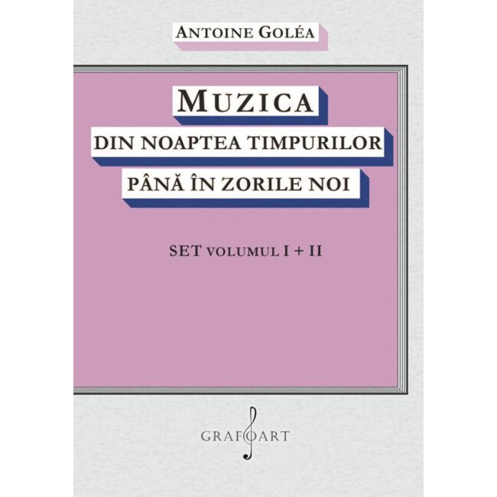 Muzica din noaptea timpurilor pana in zorile noi SET - Antoine Golea