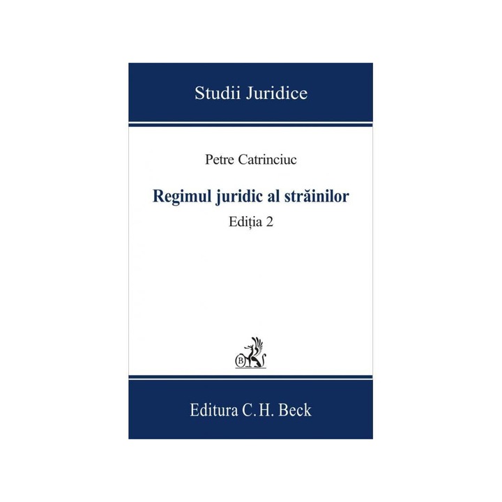 Regimul juridic al strainilor. Editia 2