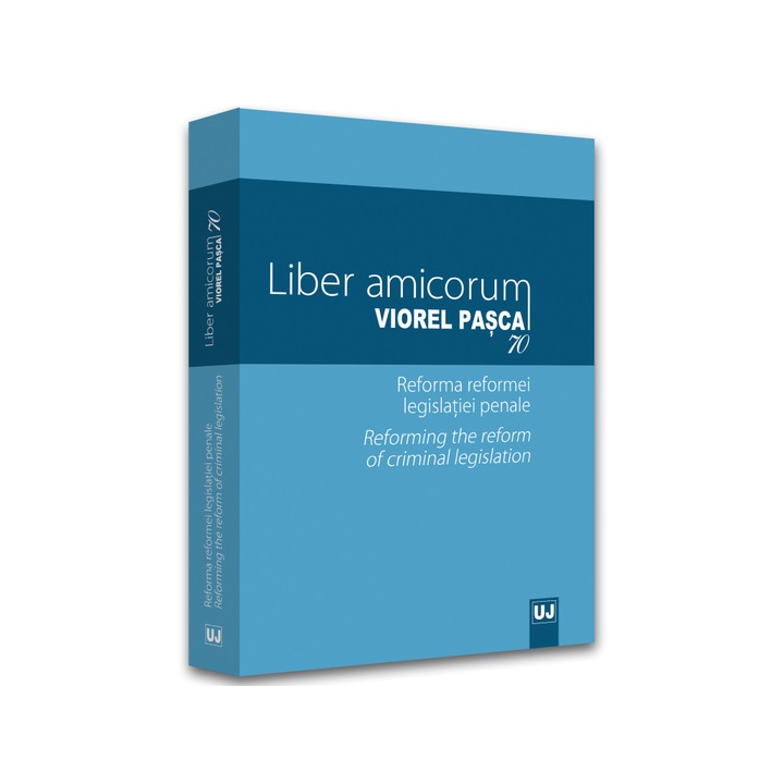 Liber amicorum Viorel Pasca 70. Reforma reformei legislatiei penale