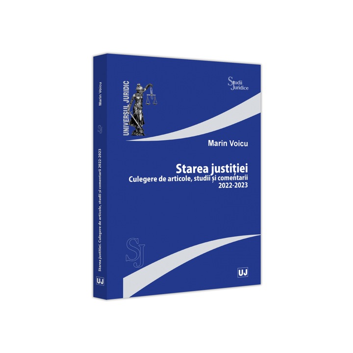 Starea justitiei. Culegere de articole, studii si comentarii 2022-2023
