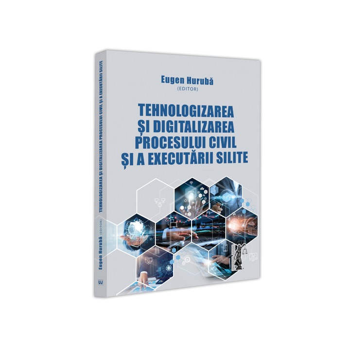 Tehnologizarea si digitalizarea procesului civil si a executarii silite