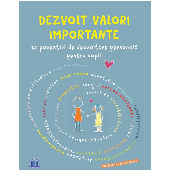 Dezvolt valori importante. 12 povestiri de dezvoltare personala pentru copii