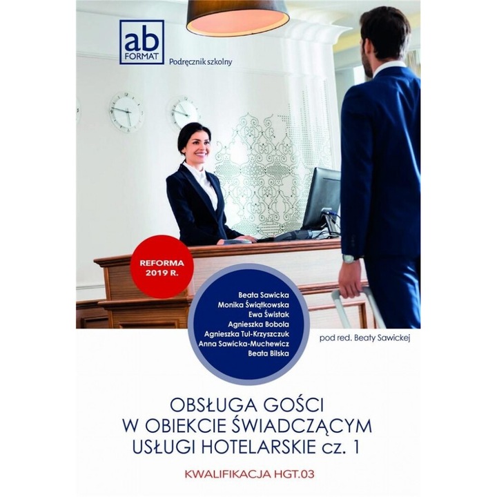 Obsluga gosci w obiekcie swiad. uslugi hotel. cz.1, Beata Sawicka, 2019, 17x24cm, 216 pagini