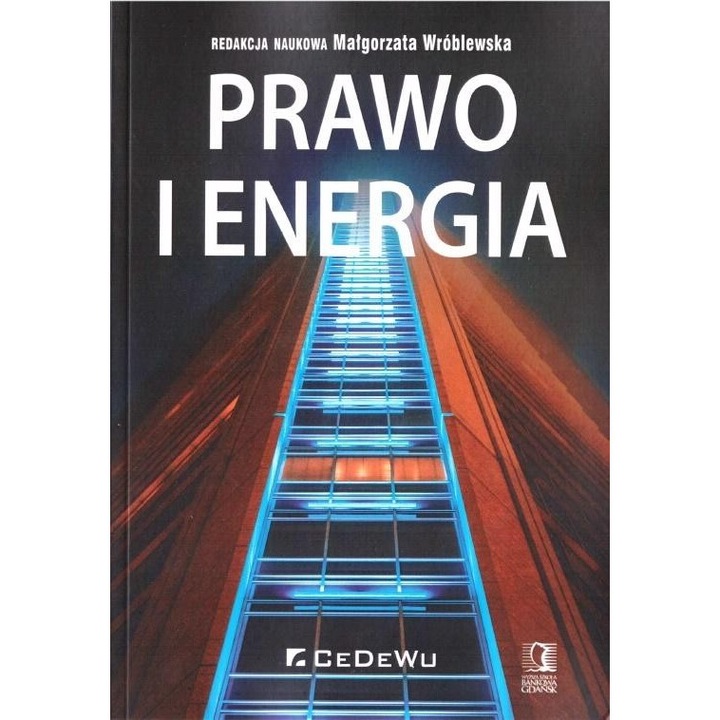 Prawo i energia, Malgorzata Wroblewska, 2019, 16,5x23,5 cm, 172 pagini