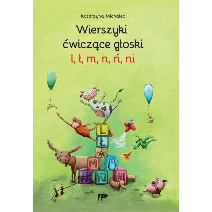 Wierszyki ćwiczące głoski, Wydawnictwo Pedagogiczne ZNP, Katarzyna Michalec, 2018, 14,5x21 cm, 56 pagini