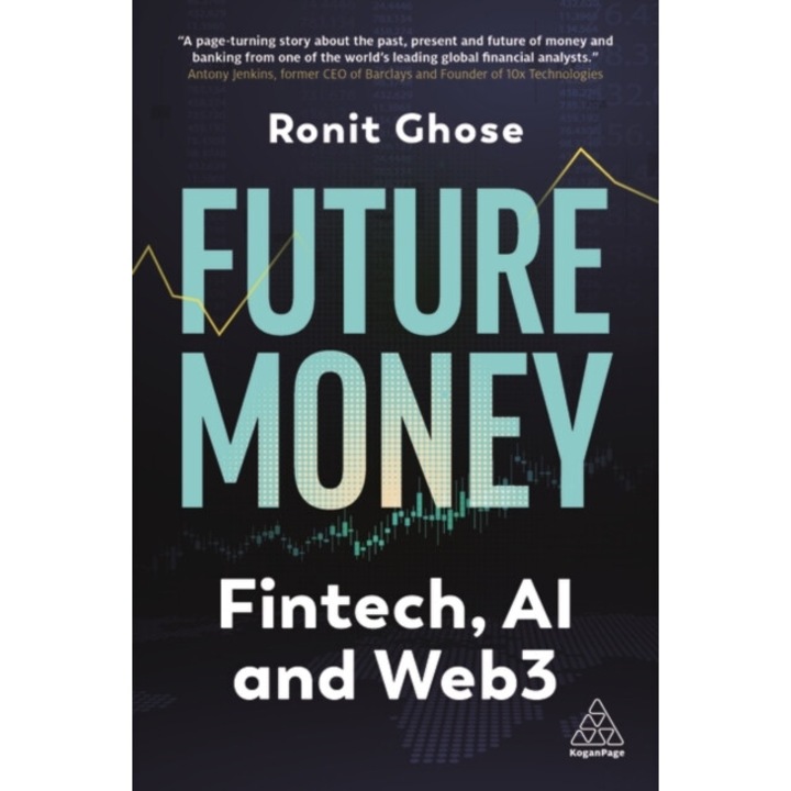 Future Money: Fintech, Ai And Web3 - Ronit Ghose
