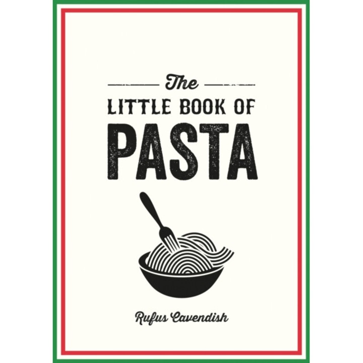 The Little Book Of Pasta - Rufus Cavendish