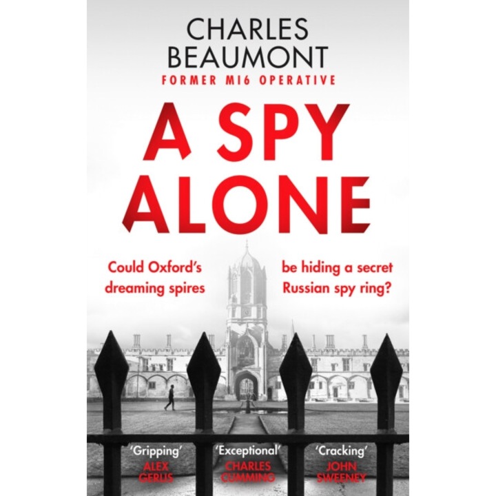 A Spy Alone: A Compelling Modern Espionage Novel From A Former Mi6 Operative - Charles Beaumont