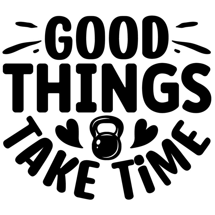 Sticker Exterior cu inimioare si textul "Good things take time" - lucrurile bune necesita timp ambitie, Vinyl Negru, 20 cm