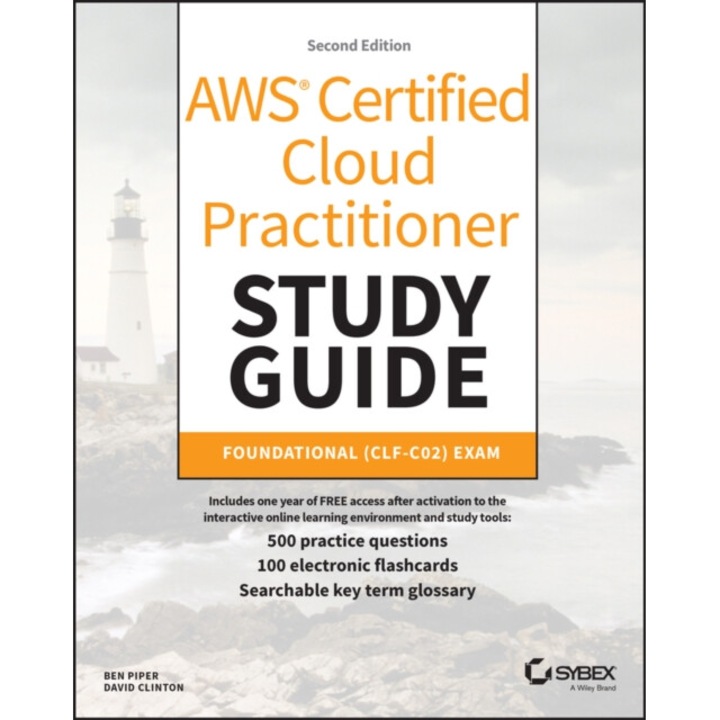 Aws Certified Cloud Practitioner Study Guide With 500 Practice Test Questions: Foundational (clf-c02) Exam - Ben Piper