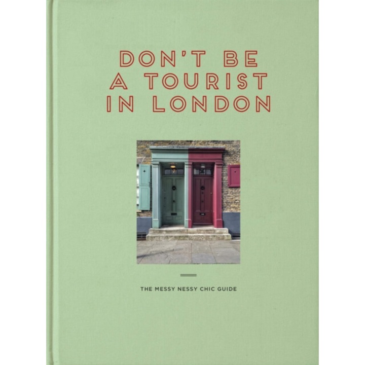 Don't Be A Tourist In London: The Messy Nessy Chic Guide - Vanessa Grall