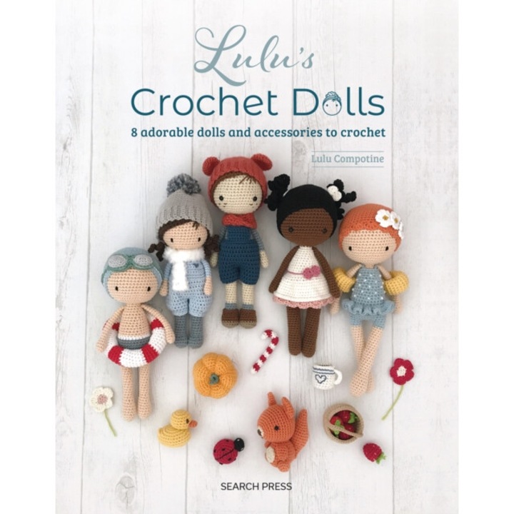 Lulu's Crochet Dolls: 8 Adorable Dolls And Accessories To Crochet - Lulu Compotine