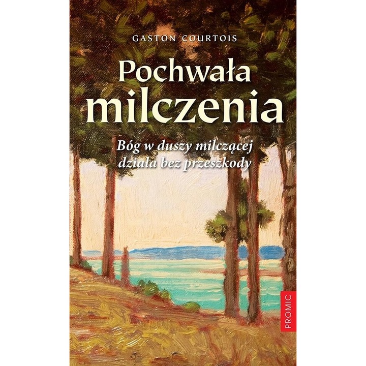 Pochwala milczenia, Gaston Courtois, 2019, 11x18 cm, 64 pagini