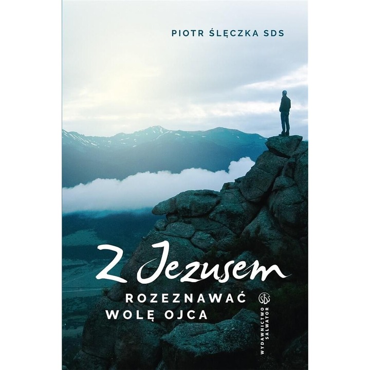 Z Jezusem rozeznawac wole Ojca, ks. Piotr Sleczka, 2019, 12x18 cm, 216 pagini