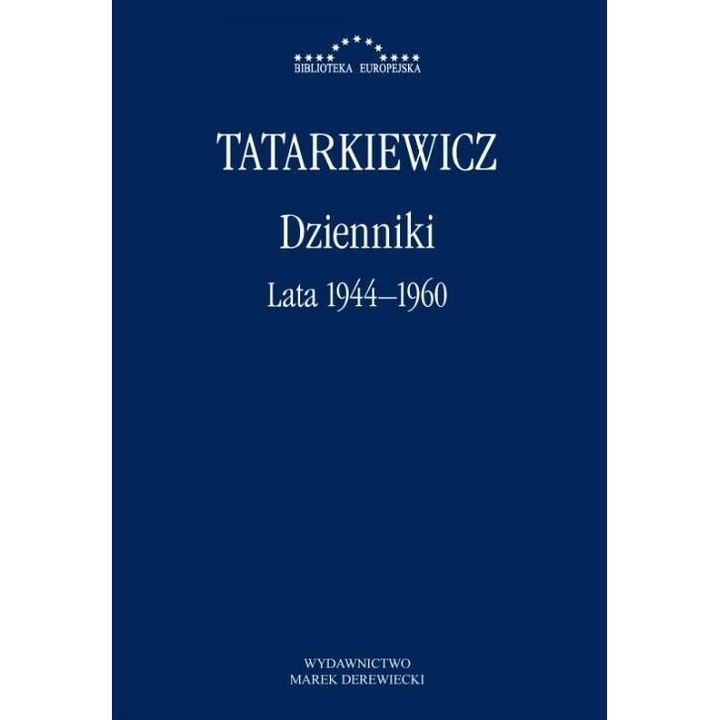 Dzienniki T.1 Lata 1944-1960, Wladyslaw Tatarkiewicz, 2019, hardcover, 795 pagini