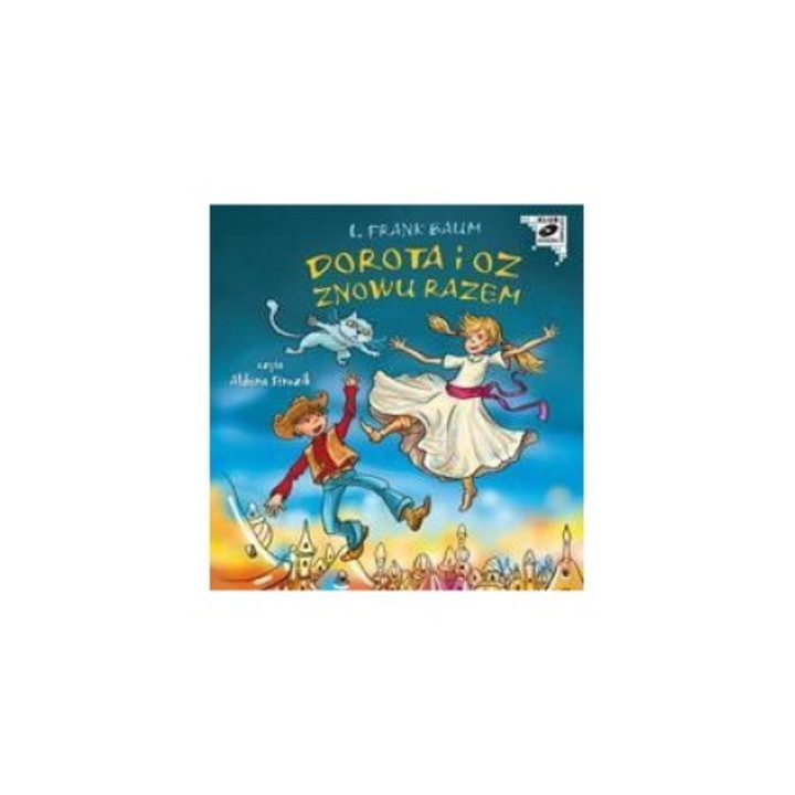 Dorota si Oz din nou impreuna, Lyman Frank Baum, 2014, audiobook