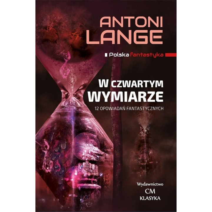 Polska fantastyka. W czwartym wymiarze, Antoni Lange, 2020, 172 pagini, 13x19,5 cm