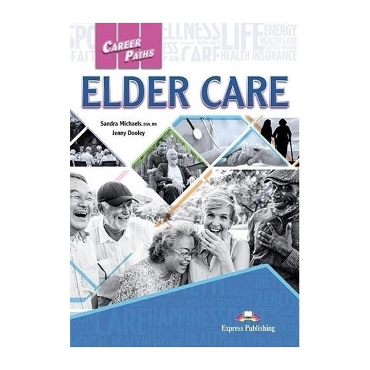 Cartea: Career Paths: Elder Care, Sandra Michaels, Jenny Dooley, 2020