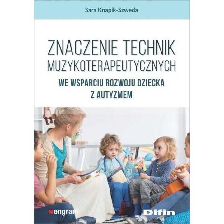 Znaczenie technik muzykoterapeutycznych, Sara Knapik-Szweda, 2020