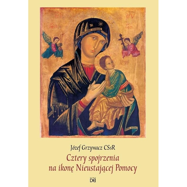 Cztery spojrzenia na ikone Nieustajacej Pomocy, Jozef Grzywacz, 2019, 196 pagini, 14,8x21 cm