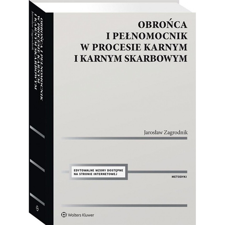 Obronca i pelnomocnik w procesie karnym i karnym, Jaroslaw Zagrodnik, 2020, 17,6x25 cm, 872 pagini, hardcover