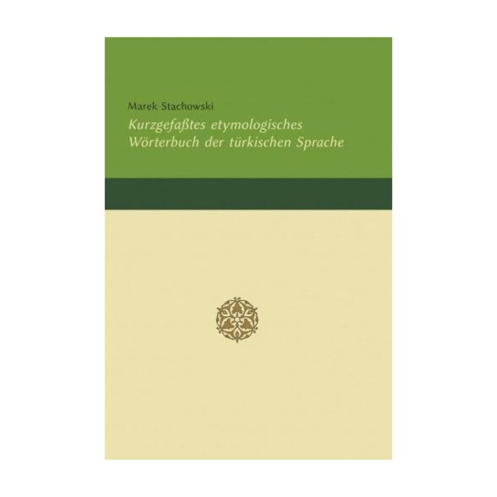 Kurzgefaßtes etimologisches Wrterbuch..., Marek Stachowski, 2020, 16,5x23,5 cm, 378 pagini, coperta tare