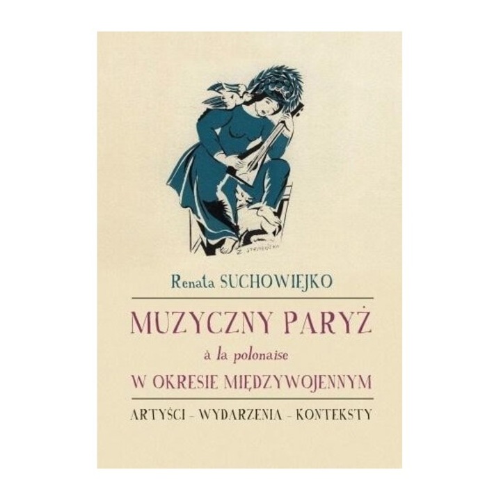 Muzyczny Paryż a la polonaise w okresie międzywojennym - Renata Suchowiejko